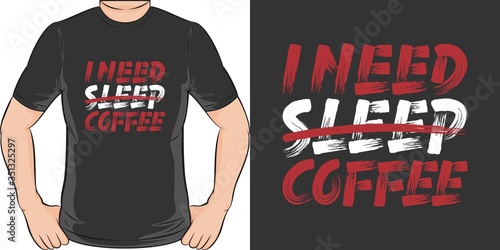This I Need Coffee Quote design is perfect for print and merchandising. You can print this design on a T-Shirt, Hoodie, Poster and more merchandising according to your needs.