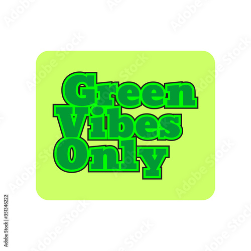 vibes, hand lettering, go green quotes, green vibes, hand lettered, isolated, card, calligraphy, reuse, typography, reduce, lifestyle, clean, banner, sticker, graphic, world, air, waste, illustration,