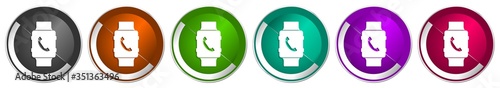 Smartwatch icon set, phone call silver metallic chrome border vector web buttons in 6 colors options for webdesign
