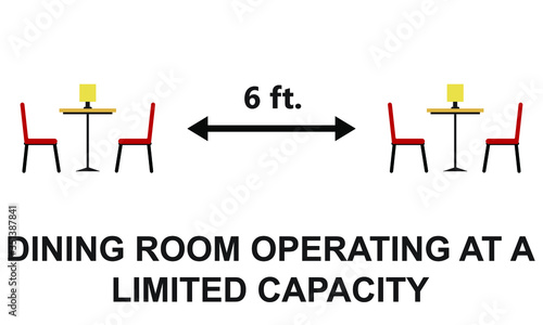 Dining room is operating at limited capacity sign illustrated concept for social distancing in restaurants and cafes.