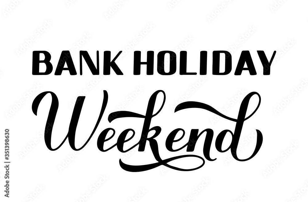 Bank Holiday Weekend calligraphy hand lettering isolated on white background. Vector template for typography poster, banner, flyer, sticker, shirt, postcard, logo design, etc.