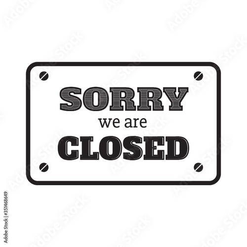 sorry we are closed label