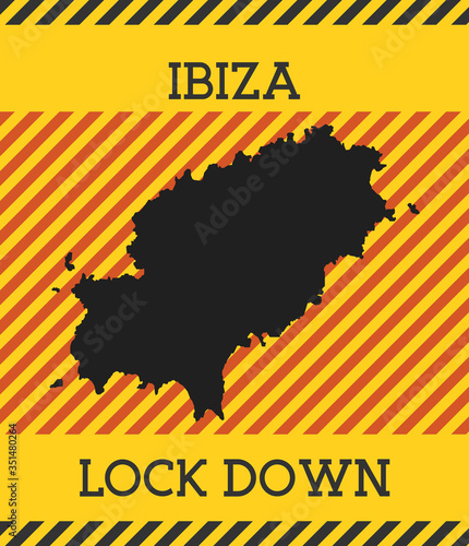 Ibiza island lockdown warning sign. Yellow and orange striped background. Pandemic alert.