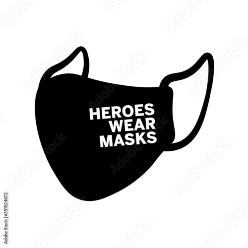 Face mask - Graphic portraits with messages - Heroes wear masks