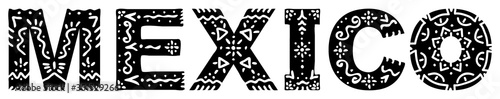 Mexico. Black on white Isolated inscription with national ethnic ornament. Patterned Mexico for prints on clothing, mexican t-shirts, web, booklet, poster, banner, flyer, cards. Stock vector image