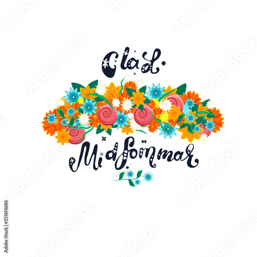 Happy Midsummer greeting poster. Floral wreath and lettering Glad Midsommar. Template for Sweden longest summer day holiday banner background. Vector illustration.