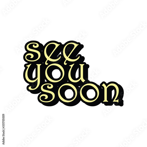 See you for the next one. Vector hand drawn motivational and inspirational quote. Hand lettering phrase, handmade calligraphy inscription typography print poster,