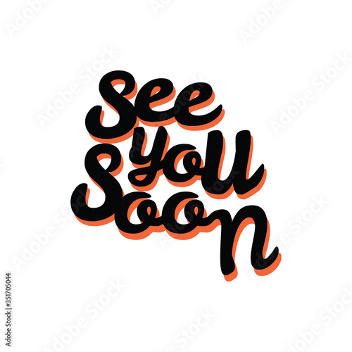 See you for the next one. Vector hand drawn motivational and inspirational quote. Hand lettering phrase, handmade calligraphy inscription typography print poster,