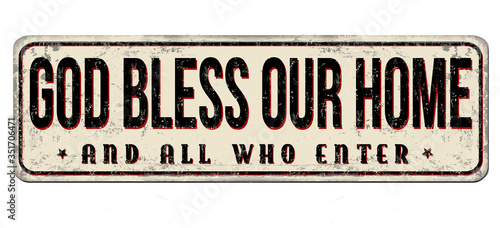 God bless our home and all who enter vintage rusty metal sign