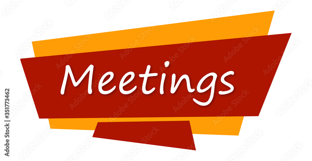 Meetings - text written on colourful background Meetings - text written on colourful background