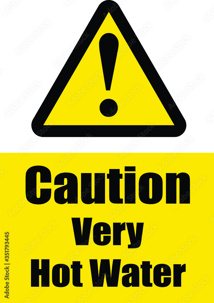 Caution very hot water warning sign Caution very hot water warning sign