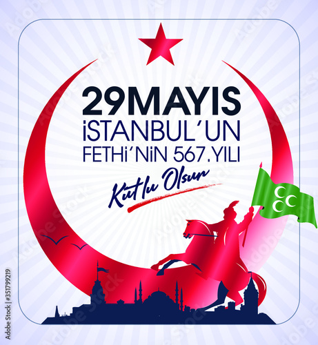 29 Mayıs 1453 istanbul'un Fethi Kutlu Olsun, Tebrik Kartı Translation: 29 may Day is Happy Conquest of Istanbul. Turkish holiday greeting card. 