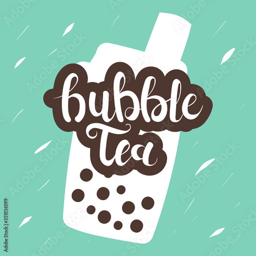 Bubble tea cup with lettering. Cute Asian boba milk and juice tea icons. Can be used for poster, logo, web, coffee shop banner. Pearl milk tea in hand drawn style. Nai cha drink doodle vector.