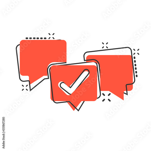 Speak chat sign icon in comic style. Speech bubble with check mark cartoon vector illustration on white isolated background. Team discussion button splash effect business concept.