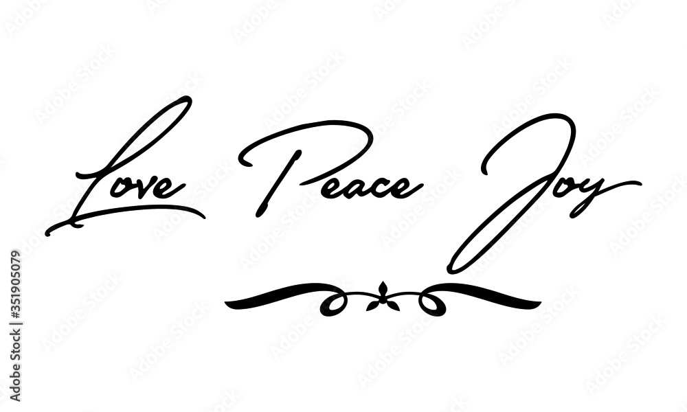 Love Peace, Joy Cursive Calligraphy Black Color Text On White