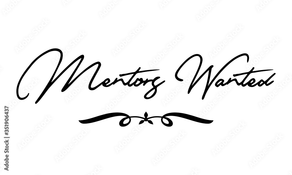 Mentors Wanted Cursive Calligraphy Black Color Text On White Background