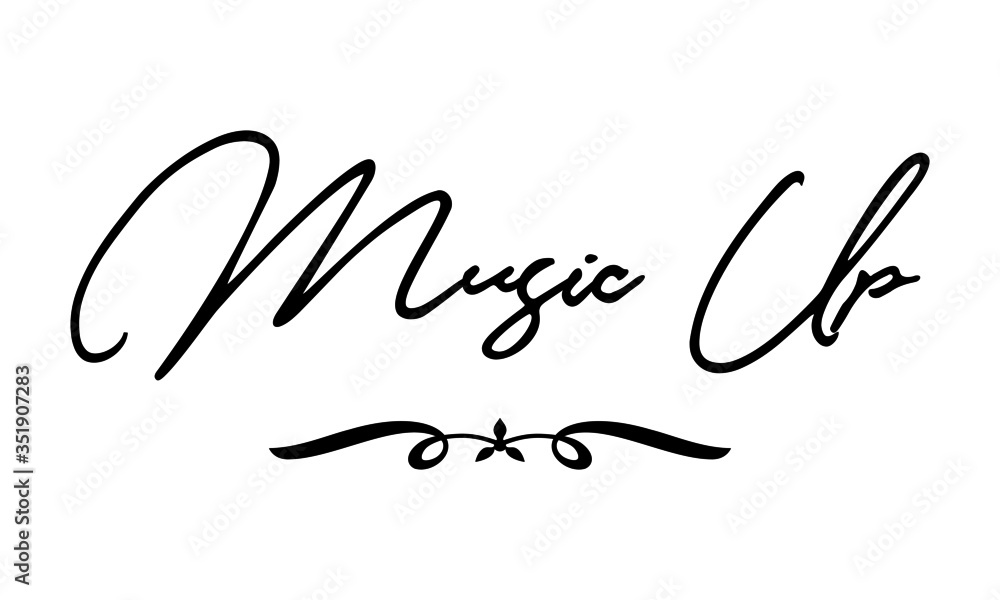 Music Up Cursive Calligraphy Black Color Text On White Background Music Up Cursive Calligraphy Black Color Text On White Background