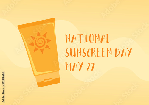 National Sunscreen Day vector. Sunscreen icon vector. Orange tube of sunscreen icon. Sunscreen Day Poster, May 27. Important day