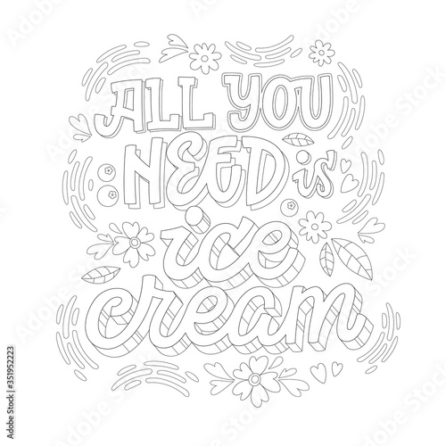 All you need is ice cream - illustration with ice cream lettering coloring page.