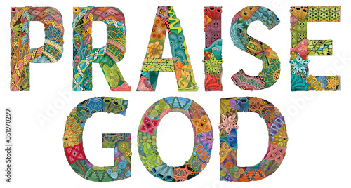 Words PRAISE GOD. Vector zentangle object for decoration