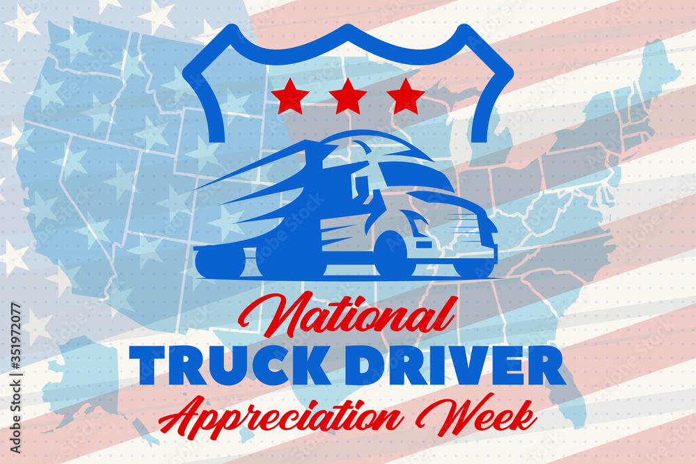 National Truck Driver Appreciation Week. Celebrate in September in the
