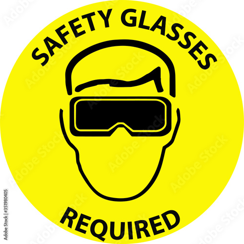 Safety glasses required safety first sign
