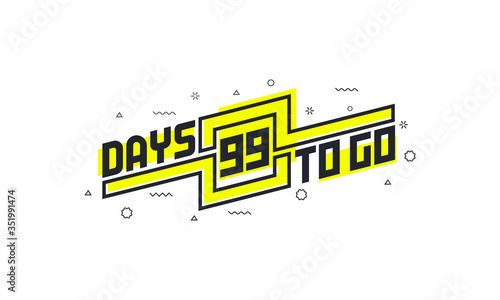 99 days to go countdown sign for sale or promotion.