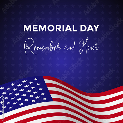 USA Memorial Day, remember and honor of the warriors served the country. Poster, card design. Waving flag and stars. Vector illustration.