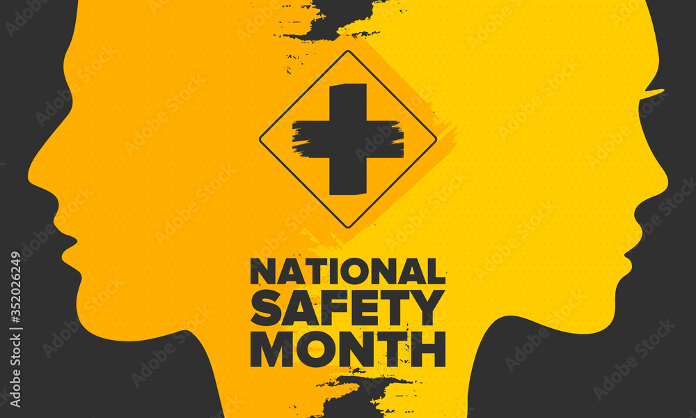 National Safety Month in June. Annual month-long celebrated in United States. Warning of unintentional injuries at work, at home, on the road. Safety concept. Poster, card, banner and background