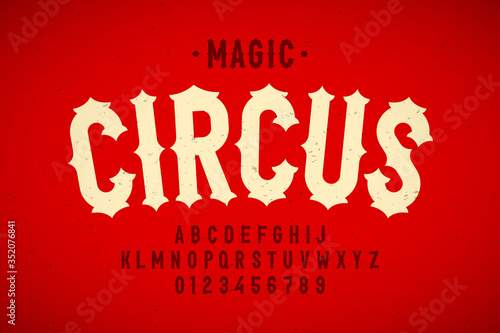 Vintage style Circus font, alphabet letters and numerals