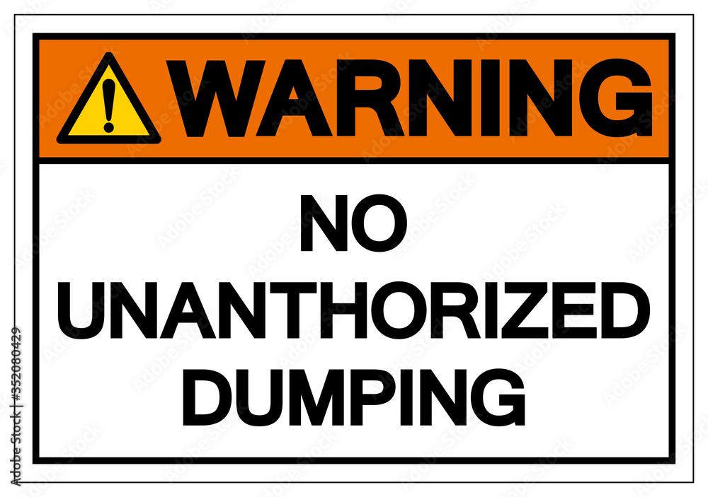 Warning No Unauthorized Dumping Symbol Sign ,Vector Illustration, Isolate On White Background Label. EPS10