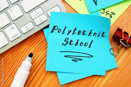 Educational concept about Polytechnic School with sign on the piece of paper. photo