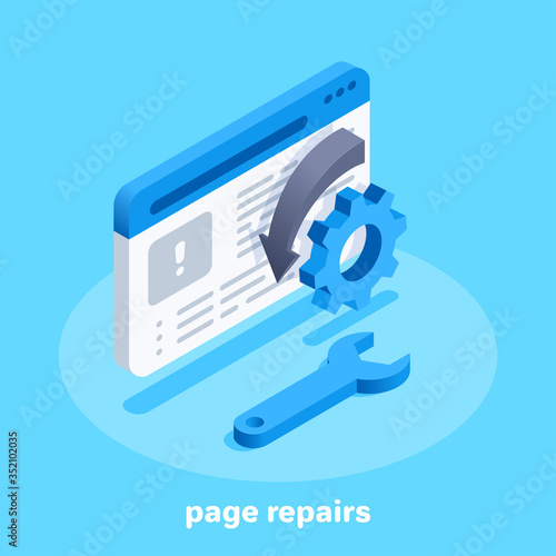 isometric vector image on a blue background, web page window and gear with arrow and a wrench next to it, page repairs
