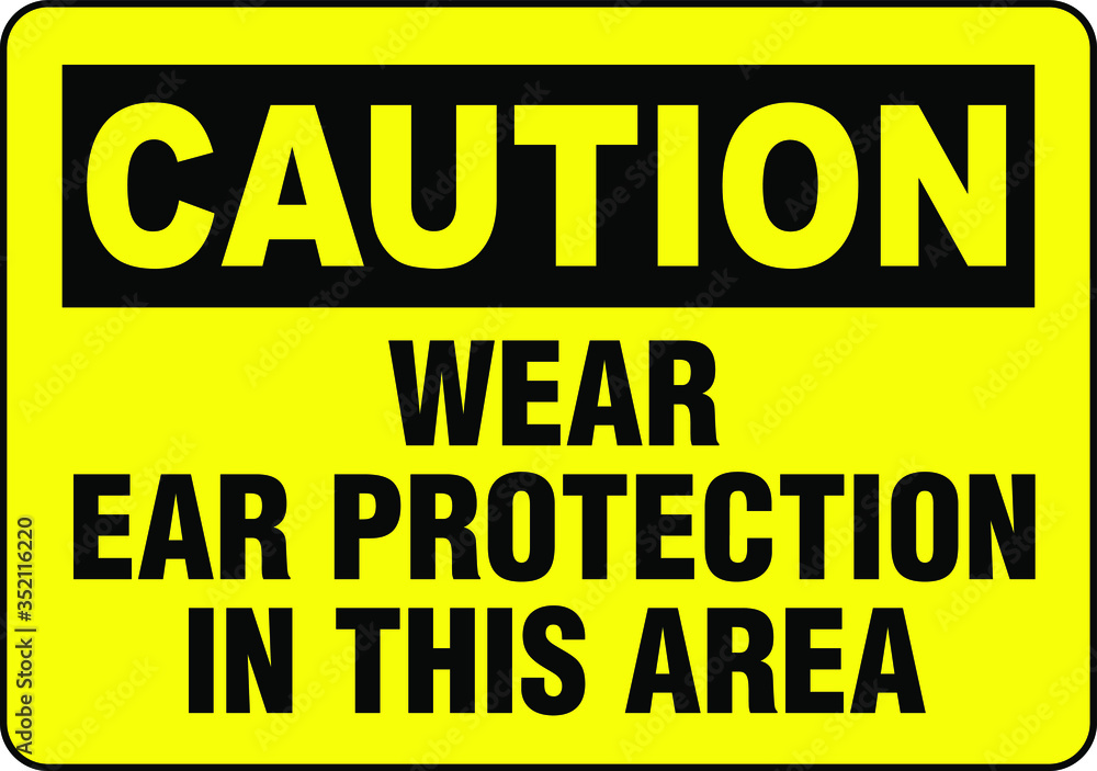 Wear ear protection in this area