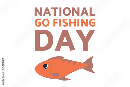 National Go Fishing Day. June 18. Holiday concept. Template for background, banner, card, poster with text inscription. Vector EPS10 illustration.