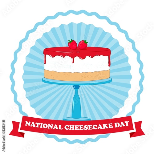 National Cheese Cake Day Vector Illustration. Cheesecake with strawberry toping.
