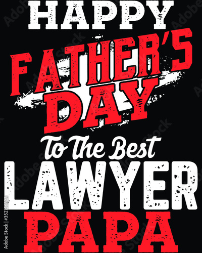 Father s day t-shirt for the son daughter of a lawyer