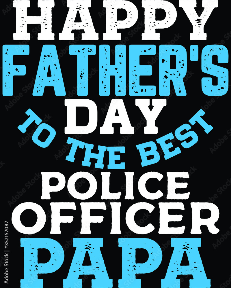 
Father's day t-shirt for the son/daughter of a Police officer