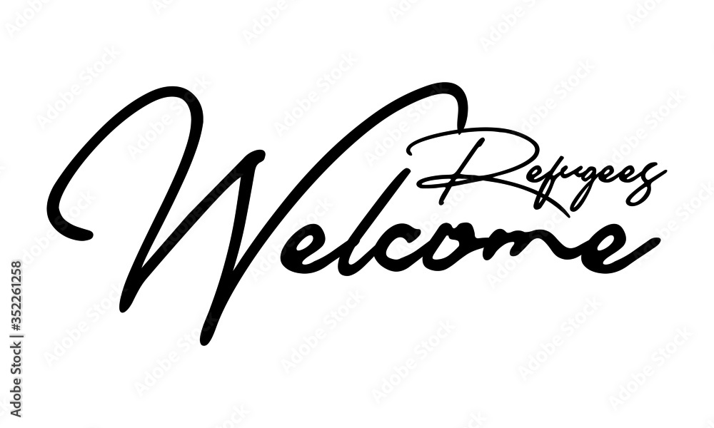 Obraz premium Refugees Welcome Cursive Calligraphy Black Color Text On White Background
