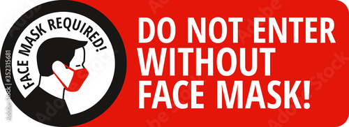 Face mask required sign. Protective measures against coronavirus disease COVID-19
