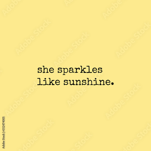 she sparkles like sunshine slogan with yellow background poster