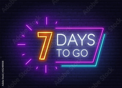 Seven days to go neon sign on brick wall background. Vector illustration.