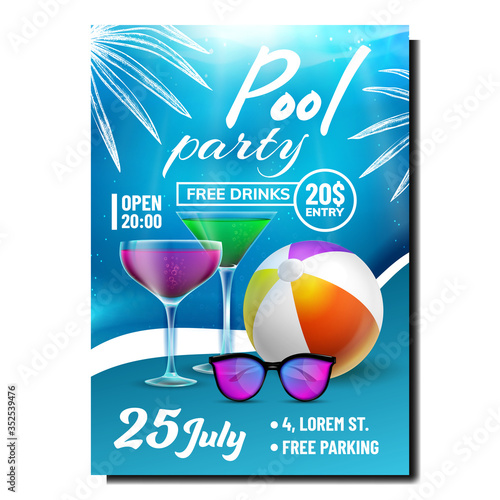 Pool Party Vacation Promo Flyer Poster Vector. Cocktail Drink In Glass, Sunglasses And Inflatable Ball For Resting Swimming Pool On Advertising Banner. Colored Concept Template Illustration