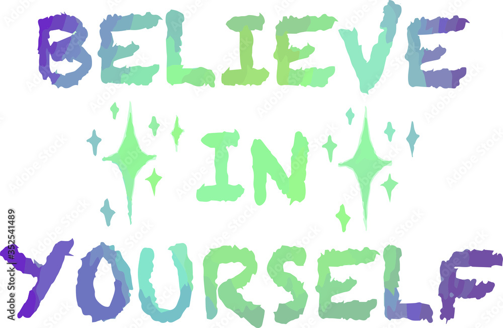 Inspirational Quote ‘Believe in Yourself' Inspirational Quote ‘Believe in Yourself'
