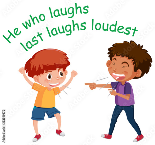 English idiom with picture description for he who laughs last laughs loudest on white background
