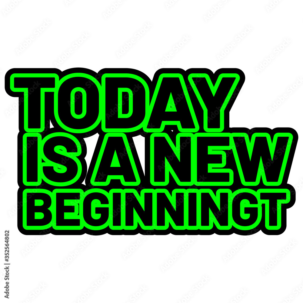 Naklejka premium Today is a new beginning. Inspirational quotes. Vector illustration.