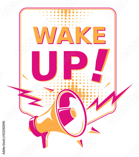 Wake up - sign with megaphone