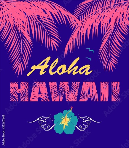 Fashion violet print with Aloha Hawaii lettering, pink coconut palm leaves and blue hibiscus for beach party poster, t shirt, bag and other design