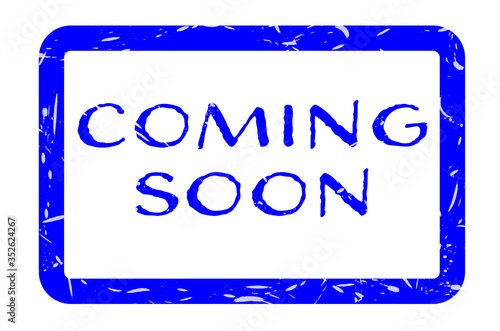Coming Soon Sign for Business or Education sectors open again sign, blue grunge sign on white signaling reopening of businesses after COVID-19 pandemic.	