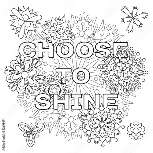 Vector coloring book for adults with inspiring quote and mandala flowers in the zentangle style with editable line